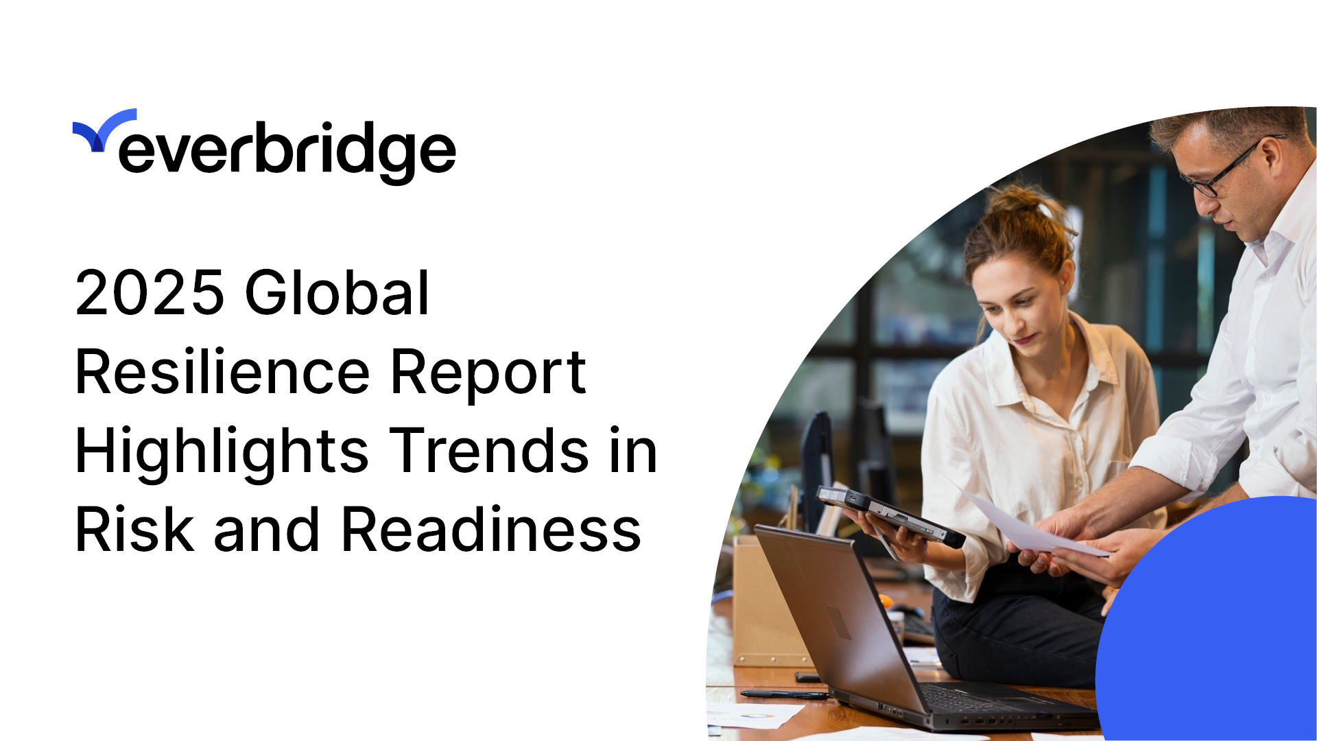 Everbridge Report: Companies are Doubling Down on Resilience Programs to Prepare for Increasingly Complex Threat Landscape